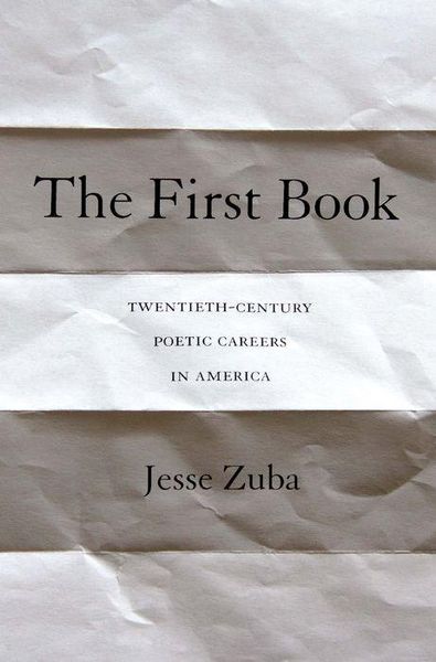 Produktbild: Zuba, J: First Book - Twentieth-Century Poetic Careers in Am