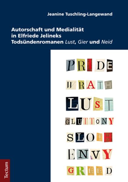Autorschaft und Medialität in Elfriede Jelineks Todsündenromanen Lust, Gier und Neid, Taschenbuch von Jeanine Tuschling-Langewand, Tectum