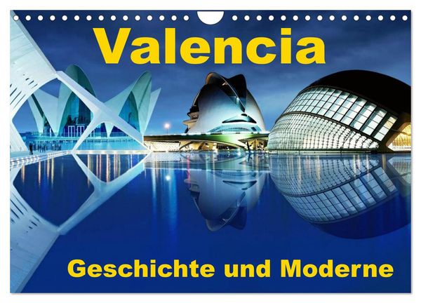 Valencia - Geschichte und Moderne (Wandkalender 2025 DIN A4 quer), CALVENDO Monatskalender