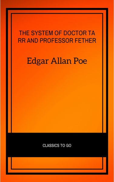Produktbild: The System of Doctor Tarr and Professor Fether