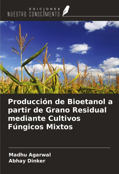 Produktbild: Producci&oacute;n de Bioetanol a partir de Grano Residual mediante Cultivos F&uacute;ngicos Mixtos
