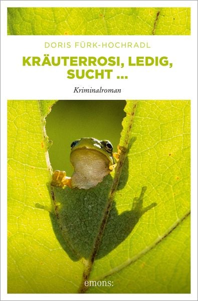 Kräuterrosi, ledig, sucht..., Taschenbuch von Doris Fürk-Hochradl, Emons Verlag, 9783954515226