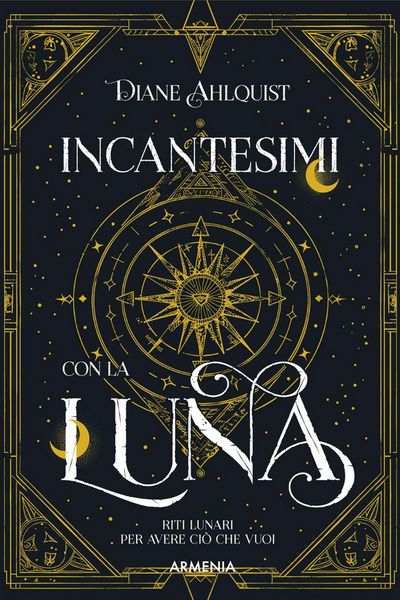Produktbild: Incantesimi con la luna. Riti lunari per avere ci&ograve; che vuoi
