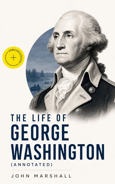 Produktbild: The Life of George Washington (Annotated)