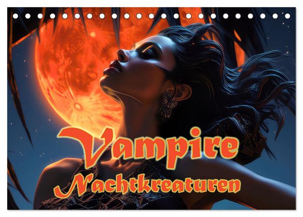 Vampire Nachtkreaturen (Tischkalender 2024 DIN A5 quer), CALVENDO Monatskalender