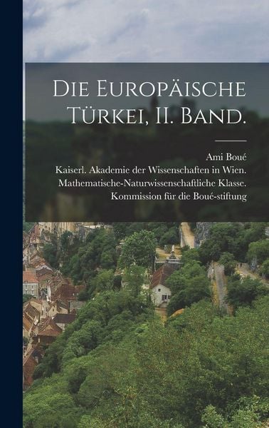 Produktbild: Die Europ&auml;ische T&uuml;rkei, II. Band.