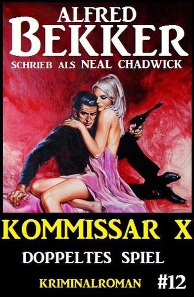 Produktbild: Alfred Bekker Kommissar X #12: Doppeltes Spiel