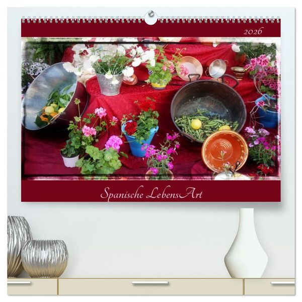Produktbild: Spanische LebensArt (hochwertiger Premium Wandkalender 2026 DIN A2 quer), Kunstdruck in Hochglanz