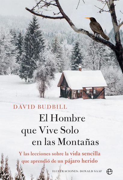 Produktbild: El hombre que vive solo en la monta&ntilde;a : y las lecciones sobre la vida sencilla que aprendi&oacute; de un p&aacute;jaro herido