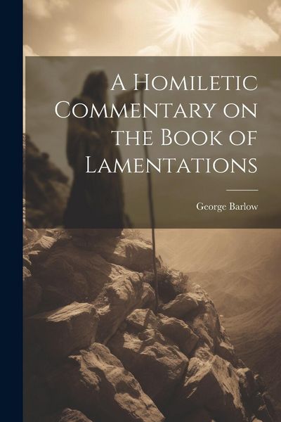 Produktbild: A Homiletic Commentary on the Book of Lamentations