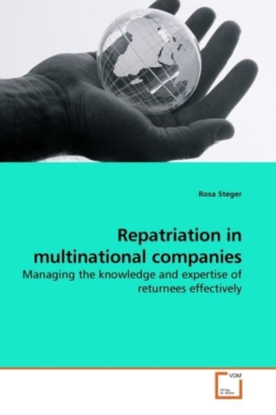 Steger, R: Repatriation in multinational companies, Taschenbuch von Rosa Steger, VDM, 9783639218329