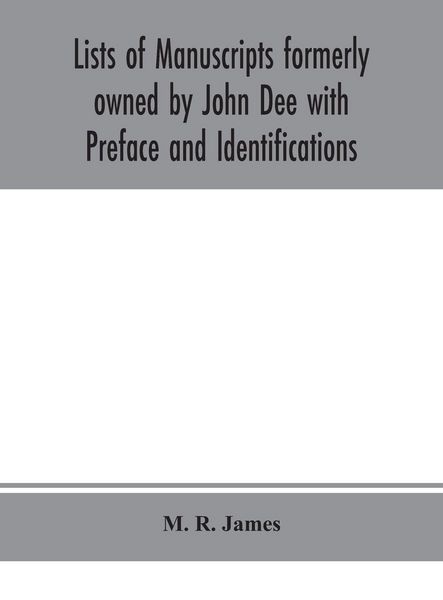 Produktbild: Lists Of Manuscripts Formerly Owned By John Dee With Preface And Identifications