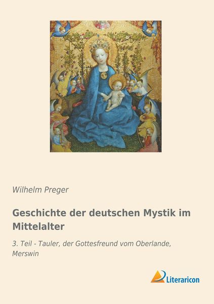 Geschichte der deutschen Mystik im Mittelalter, Taschenbuch von Wilhelm Preger, Literaricon, 9783959137119