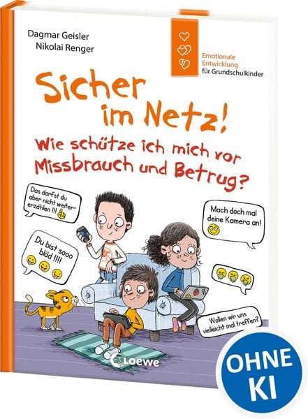 Sicher im Netz! Wie schütze ich mich vor Missbrauch und Betrug? (Starke Kinder, glückliche Eltern), Gebundene Ausgabe von Dagmar Geisler, Loewe,