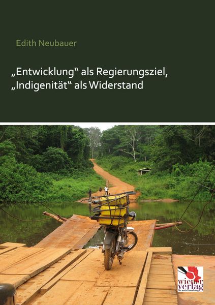 Produktbild: &bdquo;Entwicklung&ldquo; als Regierungsziel, &bdquo;Indigenit&auml;t&ldquo; als Widerstand