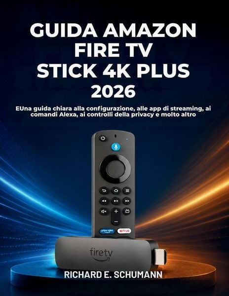 Guida Amazon Fire Tv Stick 4k Plus 2026