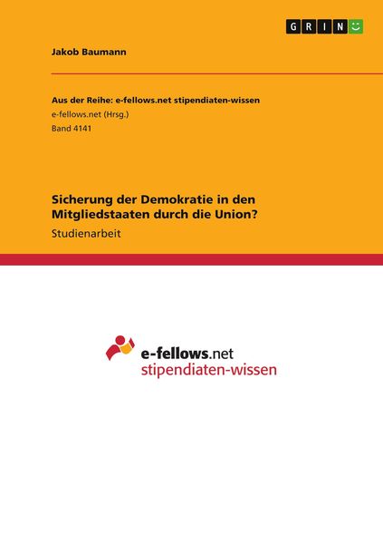 Sicherung der Demokratie in den Mitgliedstaaten durch die Union?, Taschenbuch von Jakob Baumann, GRIN, 9783346671943