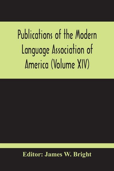 Produktbild: Publications Of The Modern Language Association Of America (Volume Xiv)