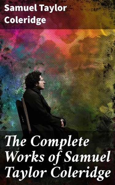 Produktbild: The Complete Works of Samuel Taylor Coleridge