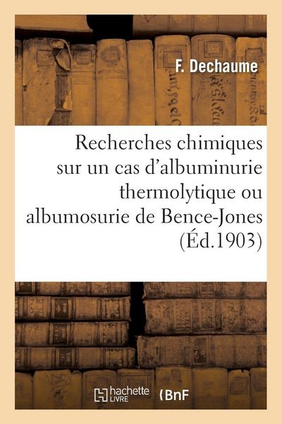 Produktbild: Recherches chimiques sur un cas d'albuminurie thermolytique ou albumosurie de Bence-Jones
