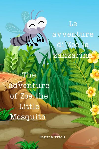 Produktbild: Le avventure di Zoe la Zanzarina - The adventure of Zoe the Little Mosquito