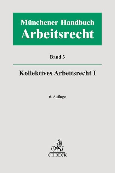 Produktbild: M&uuml;nchener Handbuch zum Arbeitsrecht Bd. 3: Kollektives Arbeitsrecht I