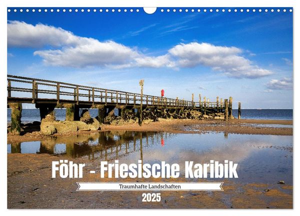 Föhr - Friesische Karibik (Wandkalender 2025 DIN A3 quer), CALVENDO Monatskalender