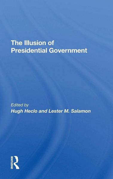 Produktbild: The Illusion Of Presidential Government
