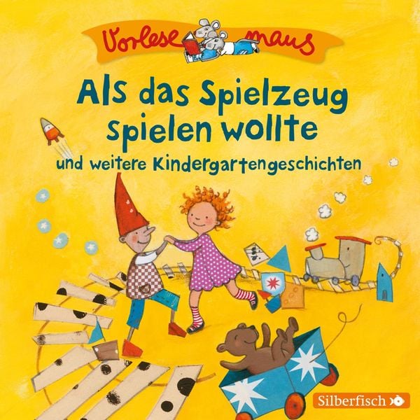 Vorlesemaus: Als das Spielzeug spielen wollte und weitere Kindergartengeschichten