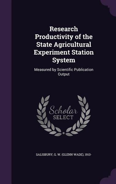 Produktbild: Research Productivity of the State Agricultural Experiment Station System: Measured by Scientific Publication Output