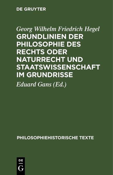 Produktbild: Grundlinien der Philosophie des Rechts oder Naturrecht und Staatswissenschaft im Grundrisse
