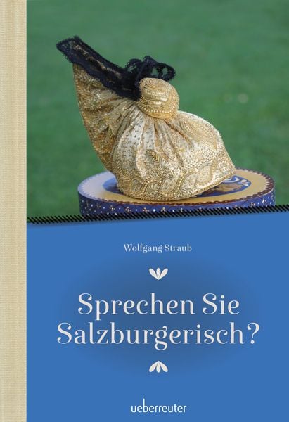Sprechen Sie Salzburgerisch, Gebundene Ausgabe von Wolfgang Straub, Carl Ueberreuter Verlag, 978-3-8000-7815-8