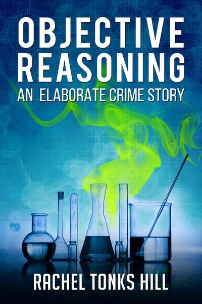 Produktbild: Objective Reasoning: An Elaborate Crime Story