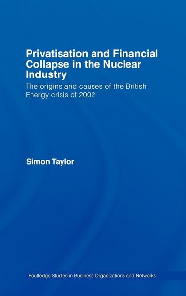 Produktbild: Privatisation and Financial Collapse in the Nuclear Industry