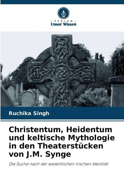 Produktbild: Christentum, Heidentum und keltische Mythologie in den Theaterst&uuml;cken von J.M. Synge