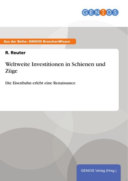 Produktbild: Weltweite Investitionen in Schienen und Z&uuml;ge