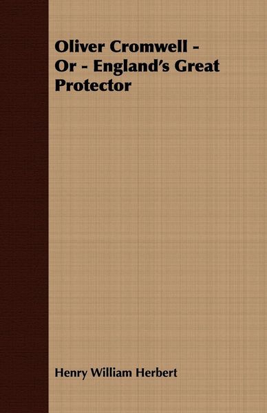 Produktbild: Oliver Cromwell; Or, England's Great Protector