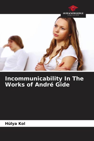 Produktbild: Incommunicability In The Works of Andr&eacute; Gide