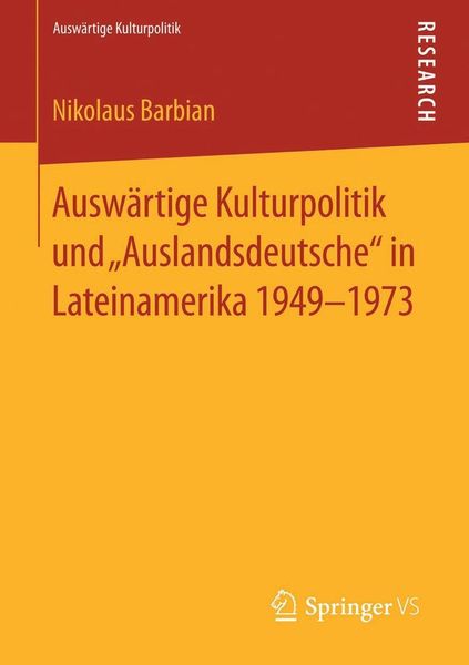 Produktbild: Ausw&auml;rtige Kulturpolitik und "Auslandsdeutsche" in Lateinamerika 1949-1973