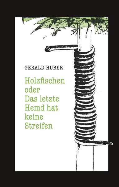 Produktbild: Holzfischen oder Das letzte Hemd hat keine Streifen