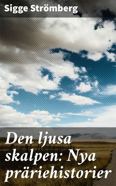 Produktbild: Den ljusa skalpen: Nya pr&auml;riehistorier