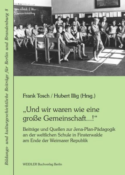 „Und wir waren wie eine große Gemeinschaft...!“, Paperback von , Weidler Buchverlag Berlin, 9783896937773