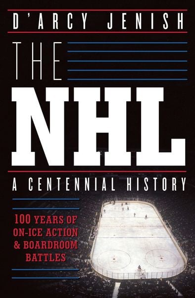 Produktbild: The NHL: 100 Years of On-Ice Action and Boardroom Battles