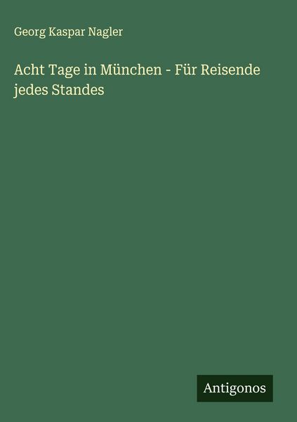 Produktbild: Acht Tage in M&uuml;nchen - F&uuml;r Reisende jedes Standes