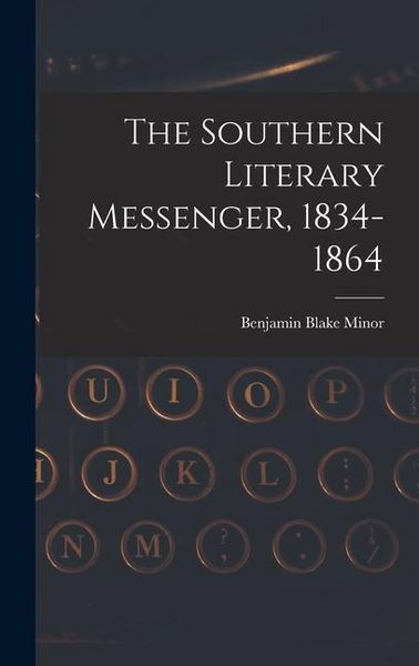 Produktbild: The Southern Literary Messenger, 1834-1864