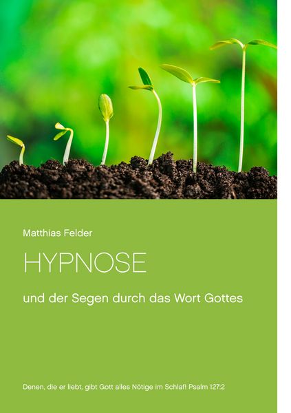 Hypnose, Taschenbuch von Matthias Felder, BoD – Books on Demand, 9783739248462
