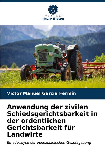 Produktbild: Anwendung der zivilen Schiedsgerichtsbarkeit in der ordentlichen Gerichtsbarkeit f&uuml;r Landwirte