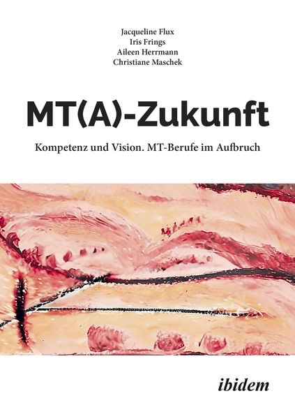 Produktbild: MT(A)-Zukunft: Kompetenz und Vision. MT-Berufe im Aufbruch