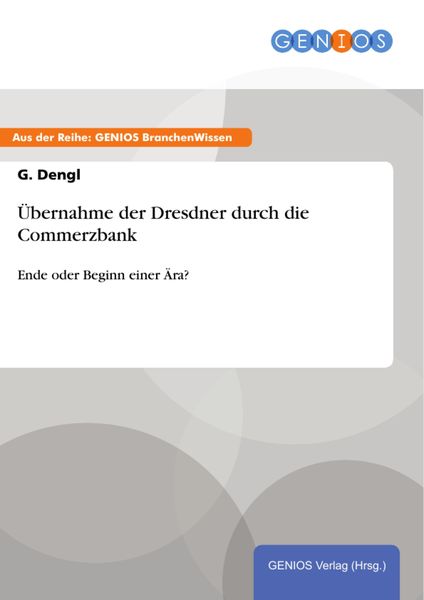 Produktbild: &Uuml;bernahme der Dresdner durch die Commerzbank
