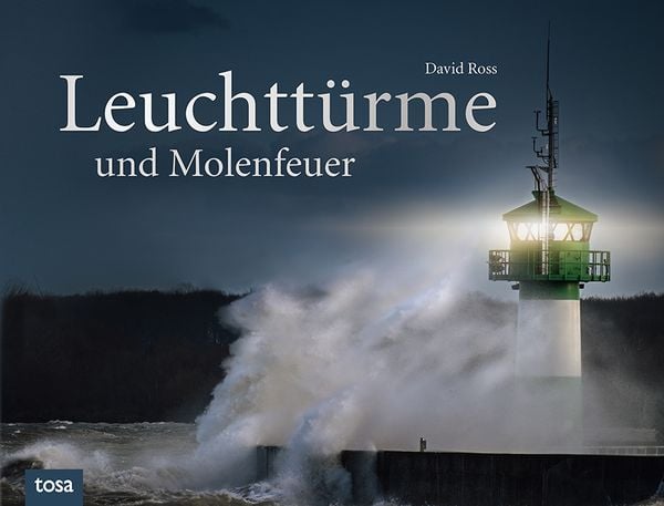Leuchttürme und Molenfeuer, Gebundene Ausgabe von David Ross, Tosa, 978-3-86313-350-4